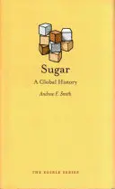 Le sucre : Une histoire mondiale - Sugar: A Global History