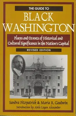 Le guide du Washington noir, édition révisée et illustrée - The Guide to Black Washington, Revised Illustrated Edition