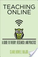 Enseigner en ligne : Un guide pour la théorie, la recherche et la pratique - Teaching Online: A Guide to Theory, Research, and Practice