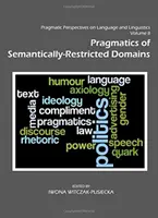 Perspectives pragmatiques sur le langage et la linguistique Volume II : Pragmatique des domaines sémantiquement restreints - Pragmatic Perspectives on Language and Linguistics Volume II: Pragmatics of Semantically-Restricted Domains