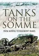 Les chars de la Somme : de Morval à Beaumont-Hamel - Tanks on the Somme: From Morval to Beaumont Hamel