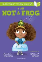 Je ne suis pas une grenouille : un jeune lecteur de Bloomsbury - Lime Book Band - I Am Not A Frog: A Bloomsbury Young Reader - Lime Book Band