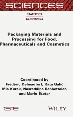 Matériaux d'emballage et traitement des aliments, des produits pharmaceutiques et des cosmétiques - Packaging Materials and Processing for Food, Pharmaceuticals and Cosmetics