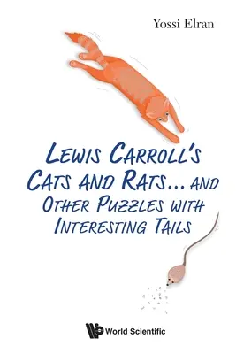 Les chats et les rats de Lewis Carroll... et autres énigmes aux queues intéressantes - Lewis Carroll's Cats and Rats... and Other Puzzles with Interesting Tails