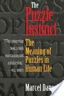 L'instinct du puzzle : la signification des puzzles dans la vie humaine - The Puzzle Instinct: The Meaning of Puzzles in Human Life