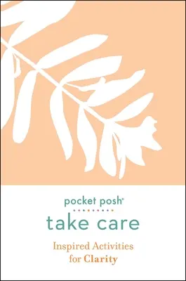 Pocket Posh Take Care : Activités inspirées pour la clarté - Pocket Posh Take Care: Inspired Activities for Clarity