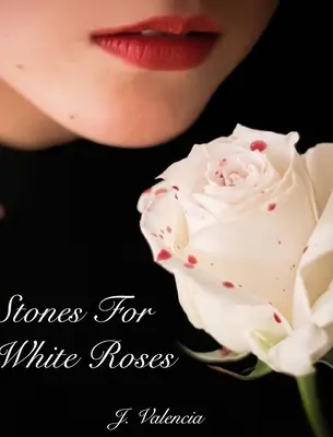 Pierres pour roses blanches - Stones For White Roses