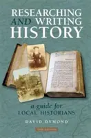 Rechercher et écrire l'histoire - Un guide pour les historiens locaux - Researching and Writing History - A Guide for Local Historians