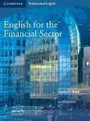 Anglais pour le secteur financier Livre de l'étudiant - English for the Financial Sector Student's Book