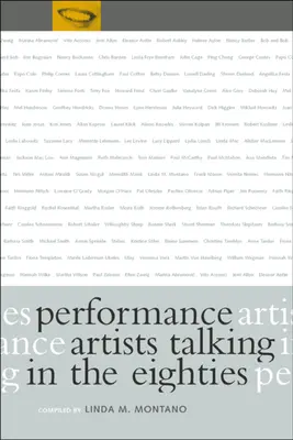 Les artistes de la performance parlent dans les années quatre-vingt - Performance Artists Talking in the Eighties