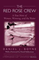 Red Rose Crew : Une histoire vraie de femmes, de victoire et d'eau - Red Rose Crew: A True Story of Women, Winning, and the Water