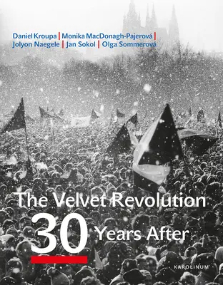 La révolution de velours : 30 ans après - The Velvet Revolution: 30 Years After