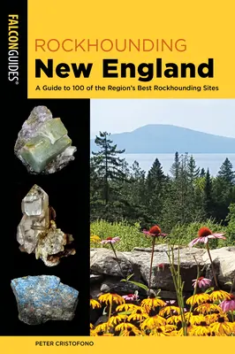 Rockhounding New England : Un guide des 100 meilleurs sites d'exploration de la région - Rockhounding New England: A Guide to 100 of the Region's Best Rockhounding Sites