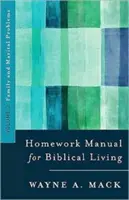 Manuel de devoirs pour la vie biblique : Vol. 2, Problèmes familiaux et conjugaux - Homework Manual for Biblical Living: Vol. 2, Family and Marital Problems