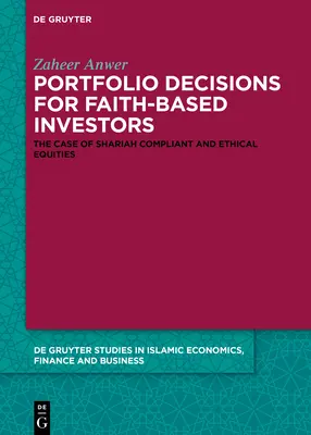 Décisions de portefeuille pour les investisseurs confessionnels : Le cas des actions conformes à la charia et des actions éthiques - Portfolio Decisions for Faith-Based Investors: The Case of Shariah-Compliant and Ethical Equities