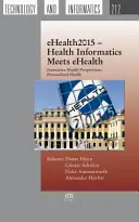 EHEALTH2015 L'INFORMATIQUE DE SANTÉ RENCONTRE L'EHE - EHEALTH2015 HEALTH INFORMATICS MEETS EHE