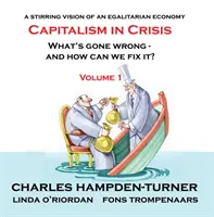 Le capitalisme en crise (volume 1) : Qu'est-ce qui a mal tourné et comment y remédier ? - Capitalism in Crisis (Volume 1): What's gone wrong and how can we fix it?