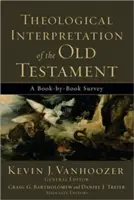 L'interprétation théologique de l'Ancien Testament : Une étude livre par livre - Theological Interpretation of the Old Testament: A Book-By-Book Survey