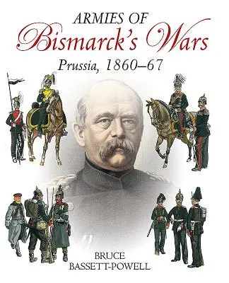 Les armées des guerres de Bismarck : la Prusse, 1860-67 - Armies of Bismarck's Wars: Prussia, 1860-67