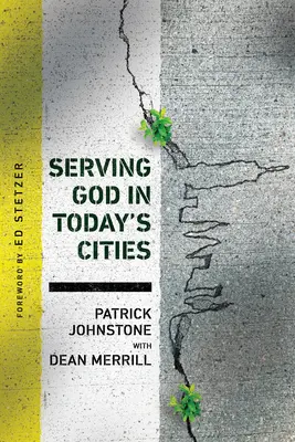 Servir Dieu dans les villes d'aujourd'hui : Relever les défis de l'urbanisation - Serving God in Today's Cities: Facing the Challenges of Urbanization