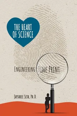 Le cœur de l'ingénierie scientifique en petits caractères - The Heart of Science Engineering Fine Print