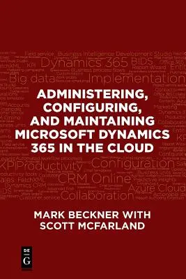 Administration, configuration et maintenance de Microsoft Dynamics 365 dans le nuage - Administering, Configuring, and Maintaining Microsoft Dynamics 365 in the Cloud