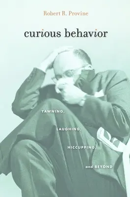 Comportement curieux : Bâillements, rires, hoquets et plus encore - Curious Behavior: Yawning, Laughing, Hiccupping, and Beyond