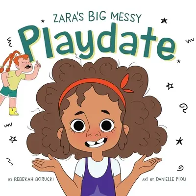 Le grand désordre de Zara à la récréation - Zara's Big Messy Playdate