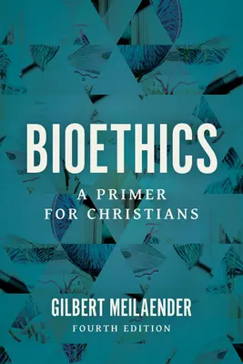 La bioéthique : Un abécédaire pour les chrétiens - Bioethics: A Primer for Christians