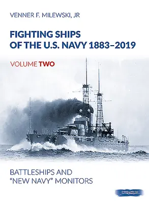 Navires de combat de la marine américaine 1883-2019 : Volume 2 - Cuirassés et moniteurs de la nouvelle marine » - Fighting Ships of the U.S. Navy 1883-2019: Volume 2 - Battleships and New Navy