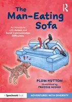 Le canapé mangeur d'hommes : Une aventure avec l'autisme et les difficultés de communication sociale - The Man-Eating Sofa: An Adventure with Autism and Social Communication Difficulties