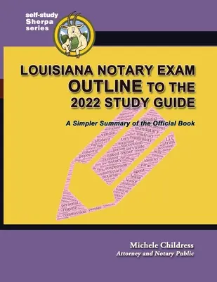 Louisiana Notary Exam Outline to the 2022 Study Guide : Un résumé plus simple du livre officiel - Louisiana Notary Exam Outline to the 2022 Study Guide: A Simpler Summary of the Official Book