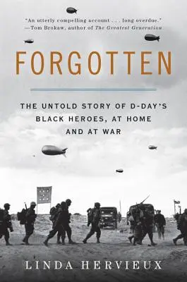 Oubliés : L'histoire inédite des héros noirs du jour J, à la maison et à la guerre - Forgotten: The Untold Story of D-Day's Black Heroes, at Home and at War