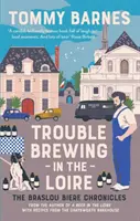 Les troubles de la Loire - Trouble Brewing in the Loire