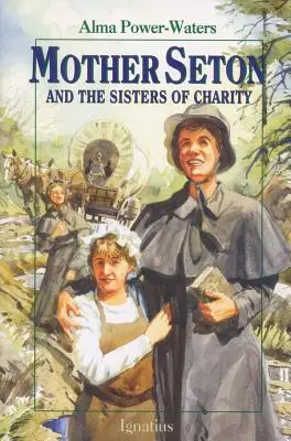 Mère Seton et les Sœurs de la Charité - Mother Seton and the Sisters of Charity
