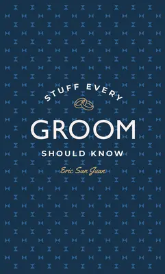 Ce que tout marié devrait savoir - Stuff Every Groom Should Know