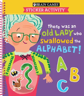 Jeux cérébraux - Activité autocollants : Il y avait une vieille dame qui avait avalé l'alphabet ! (pour les enfants de 3 à 6 ans) - Brain Games - Sticker Activity: There Was an Old Lady Who Swallowed the Alphabet! (for Kids Ages 3-6)