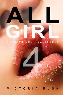 All Girl 4 : Ensemble érotique lesbien - All Girl 4: Lesbian Erotica Bundle