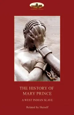 L'histoire de Mary Prince, une esclave antillaise, avec le récit d'Asa-Asa, un Africain capturé. - The History of Mary Prince, a West Indian slave,: with the Narrative of Asa-Asa, a captured African