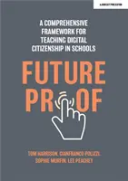 Futureproof - Un cadre complet pour l'enseignement de la citoyenneté numérique à l'école - Futureproof - A comprehensive framework for teaching digital citizenship in schools