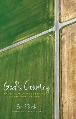 Le pays de Dieu : La foi, l'espoir et l'avenir de l'Église rurale - God's Country: Faith, Hope, and the Future of the Rural Church