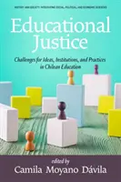 Justice éducative : Défis pour les idées, les institutions et les pratiques dans l'éducation chilienne - Educational Justice: Challenges For Ideas, Institutions, and Practices in Chilean Education