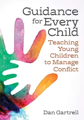 Guide pour chaque enfant : Apprendre aux jeunes enfants à gérer les conflits - Guidance for Every Child: Teaching Young Children to Manage Conflict