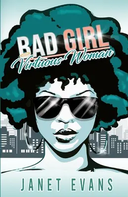 Mauvaise fille, femme vertueuse - Bad Girl Virtuous Woman