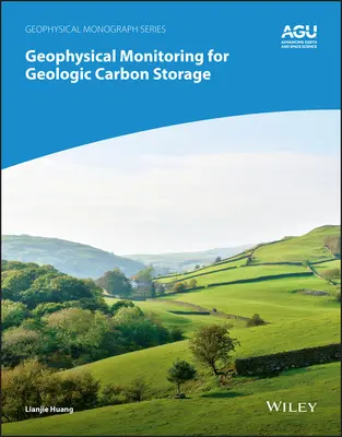 Surveillance géophysique pour le stockage géologique du carbone - Geophysical Monitoring for Geologic Carbon Storage