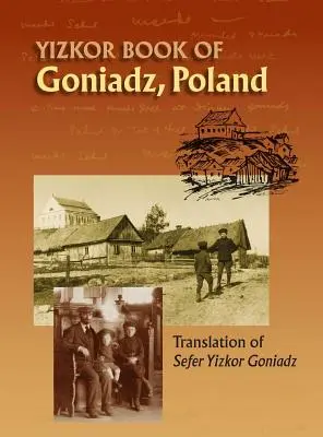 Livre commémoratif de Goniadz, Pologne : Traduction du Sefer Yizkor Goniadz - Memorial Book of Goniadz Poland: Translation of Sefer Yizkor Goniadz