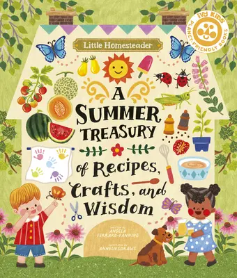 Little Homesteader : Un trésor estival de recettes, d'artisanat et de sagesse - Little Homesteader: A Summer Treasury of Recipes, Crafts, and Wisdom