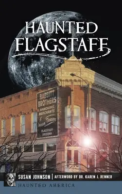 Flagstaff hanté - Haunted Flagstaff