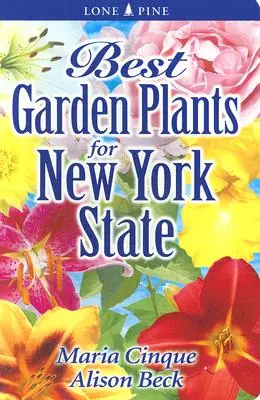 Meilleures plantes de jardin pour l'État de New York - Best Garden Plants for New York State