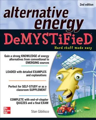 Les énergies alternatives démystifiées, 2e édition - Alternative Energy Demystified, 2nd Edition